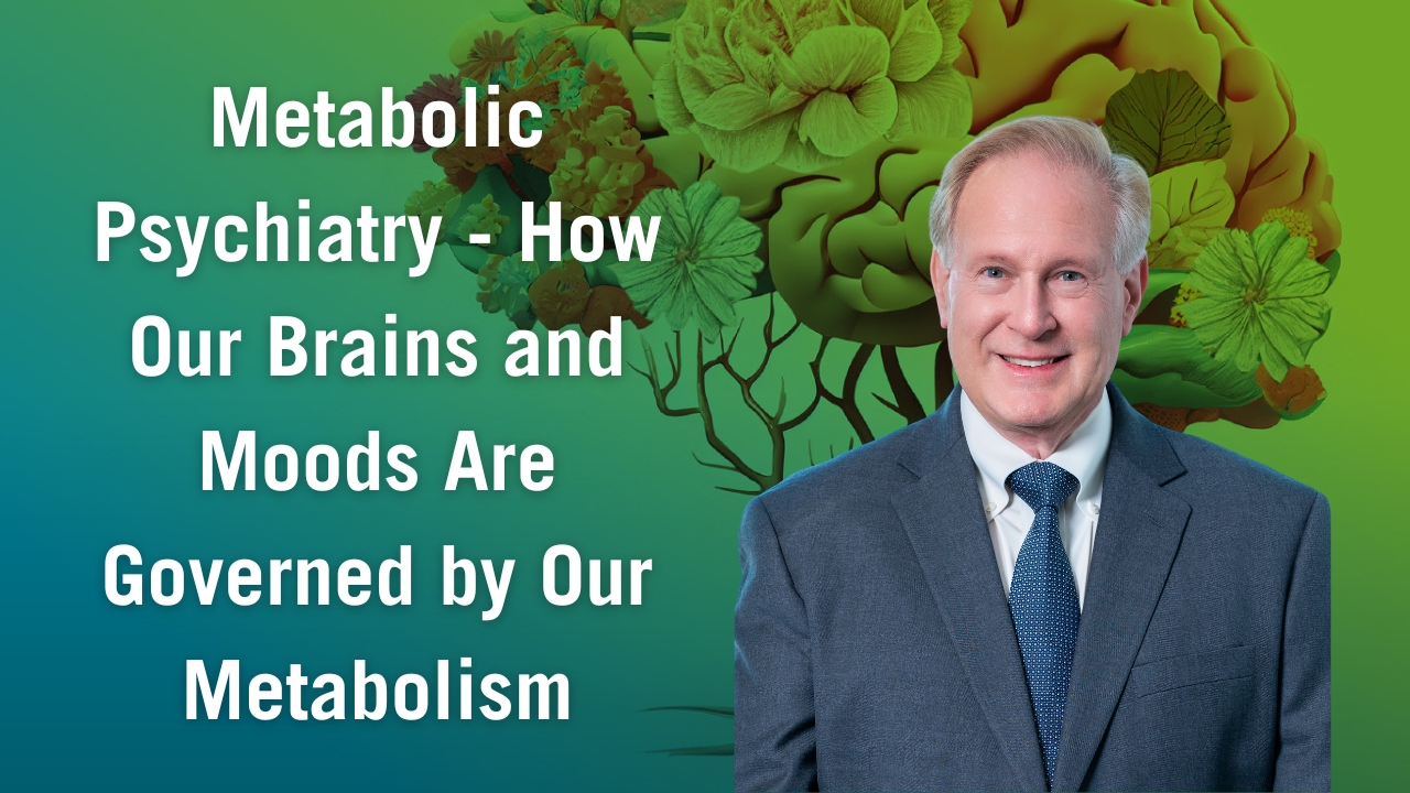 Dr. Robert Lustig: Metabolic Psychiatry - How Our Brains and Moods Are ...